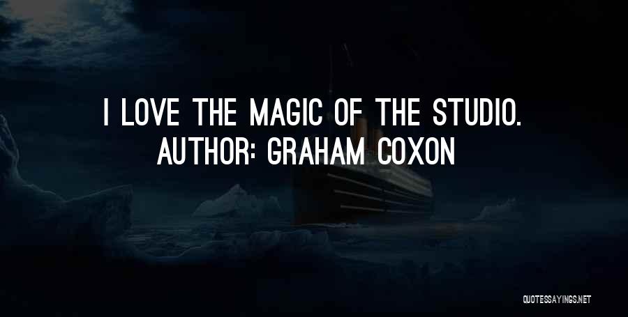 Graham Coxon Quotes: I Love The Magic Of The Studio.