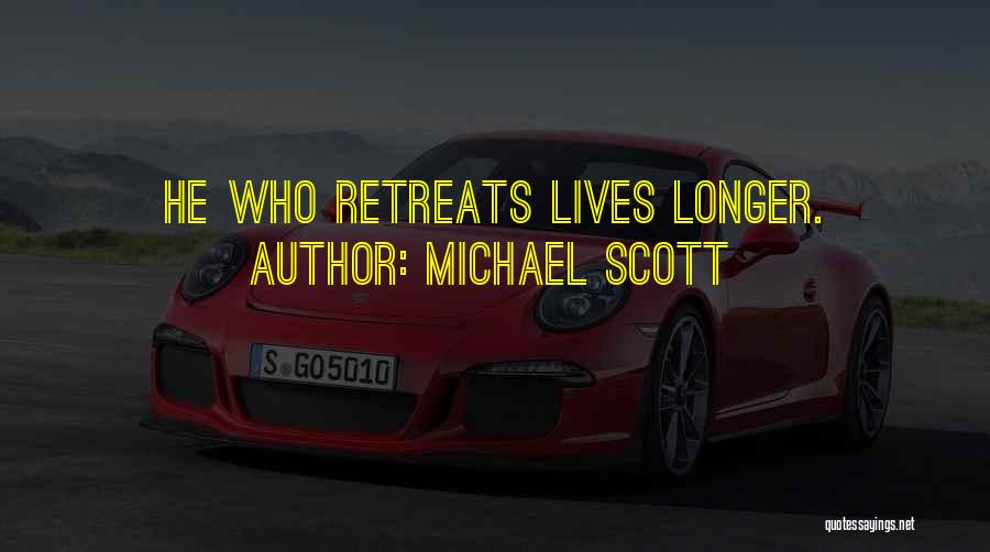 Michael Scott Quotes: He Who Retreats Lives Longer.