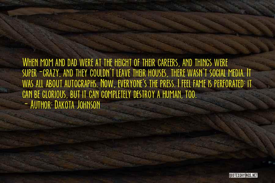 Dakota Johnson Quotes: When Mom And Dad Were At The Height Of Their Careers, And Things Were Super-crazy, And They Couldn't Leave Their