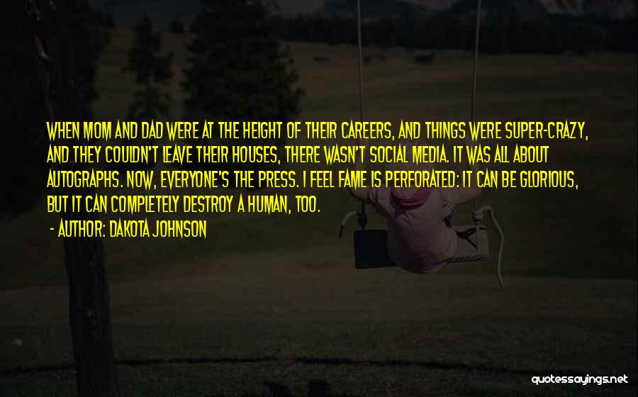 Dakota Johnson Quotes: When Mom And Dad Were At The Height Of Their Careers, And Things Were Super-crazy, And They Couldn't Leave Their
