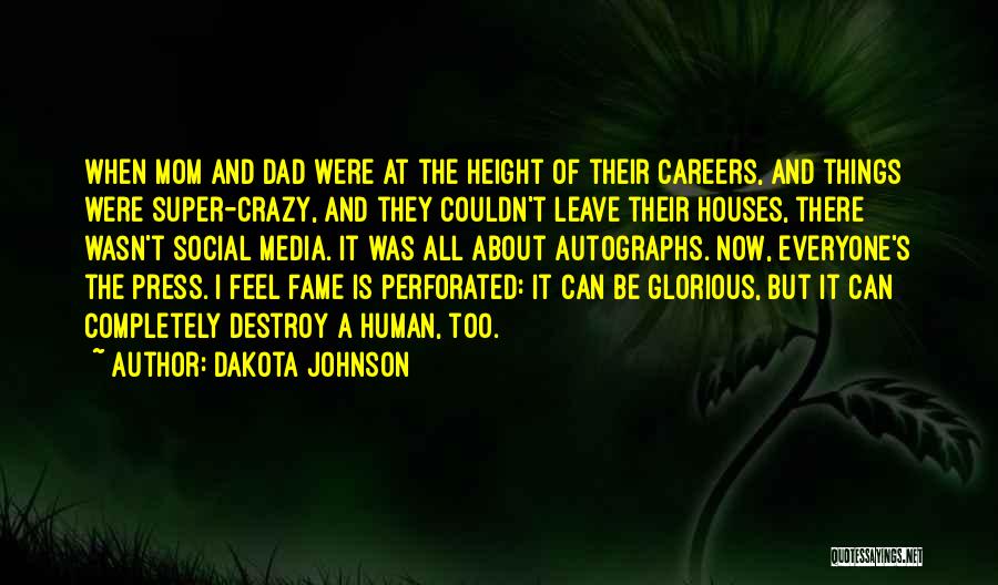 Dakota Johnson Quotes: When Mom And Dad Were At The Height Of Their Careers, And Things Were Super-crazy, And They Couldn't Leave Their