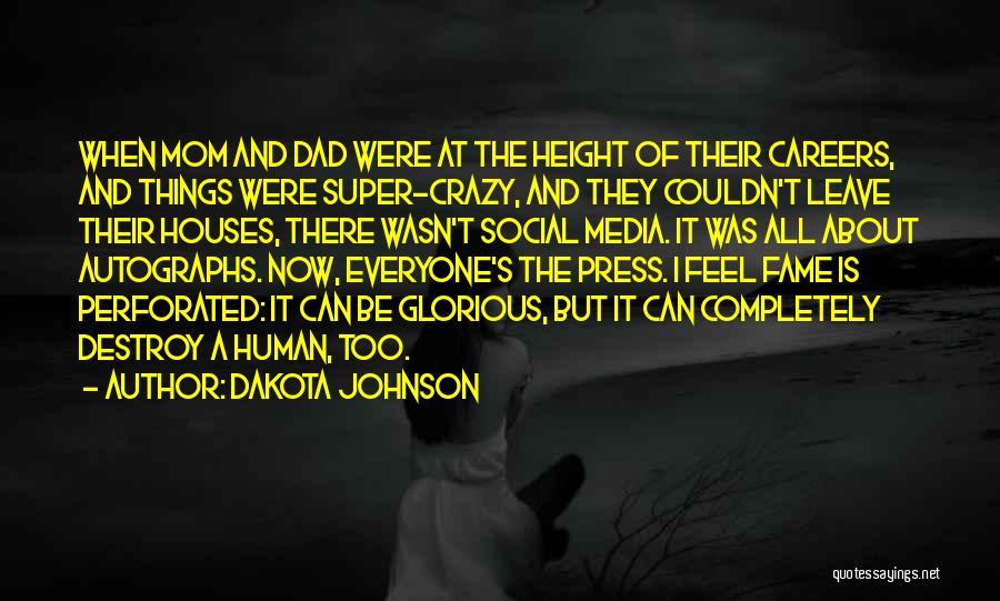 Dakota Johnson Quotes: When Mom And Dad Were At The Height Of Their Careers, And Things Were Super-crazy, And They Couldn't Leave Their