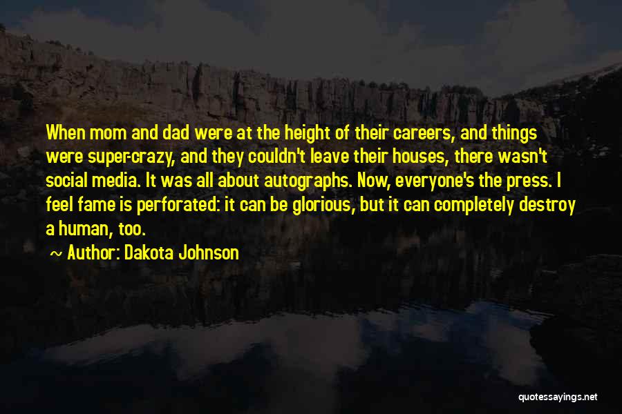 Dakota Johnson Quotes: When Mom And Dad Were At The Height Of Their Careers, And Things Were Super-crazy, And They Couldn't Leave Their