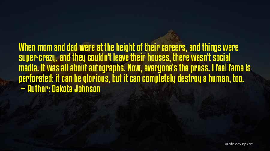 Dakota Johnson Quotes: When Mom And Dad Were At The Height Of Their Careers, And Things Were Super-crazy, And They Couldn't Leave Their