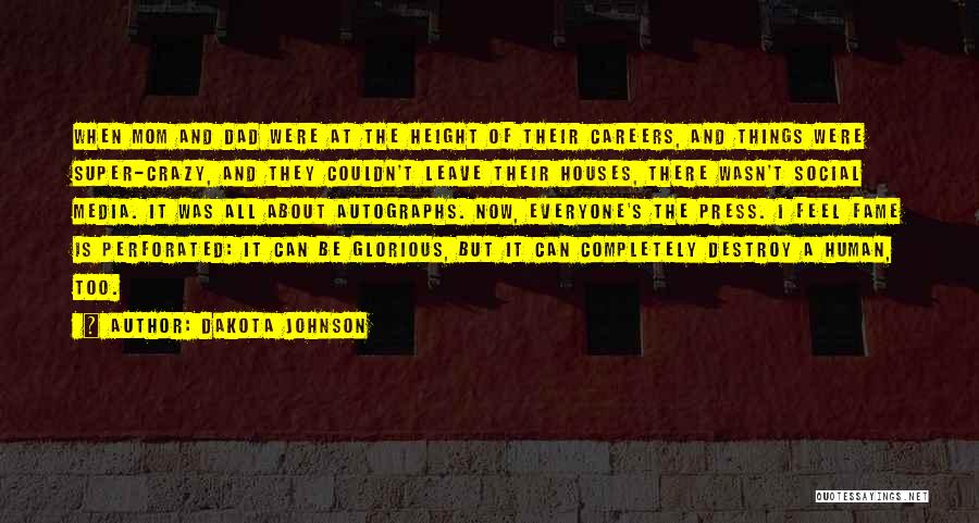 Dakota Johnson Quotes: When Mom And Dad Were At The Height Of Their Careers, And Things Were Super-crazy, And They Couldn't Leave Their