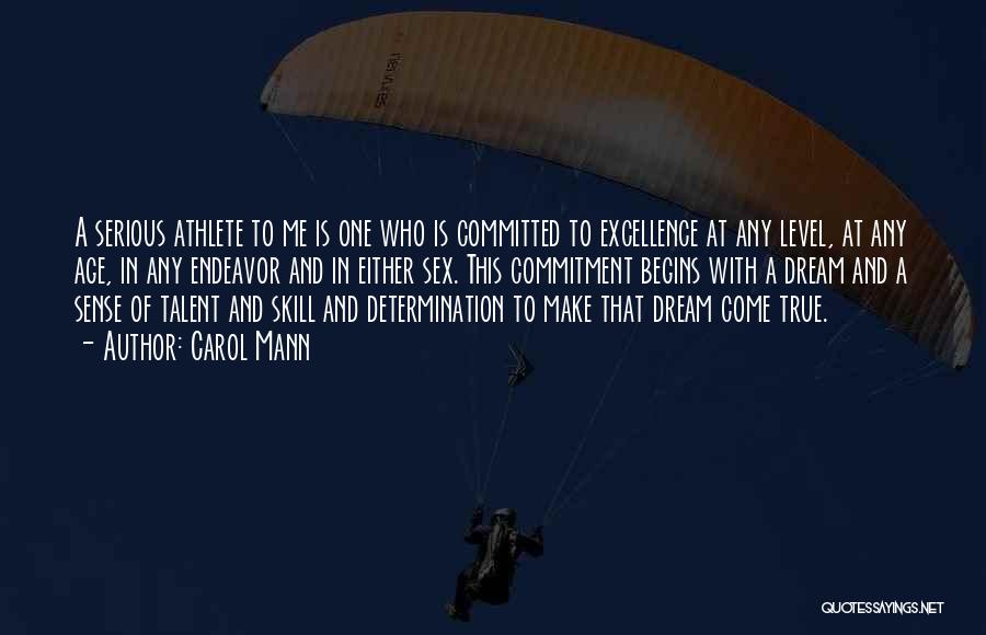 Carol Mann Quotes: A Serious Athlete To Me Is One Who Is Committed To Excellence At Any Level, At Any Age, In Any