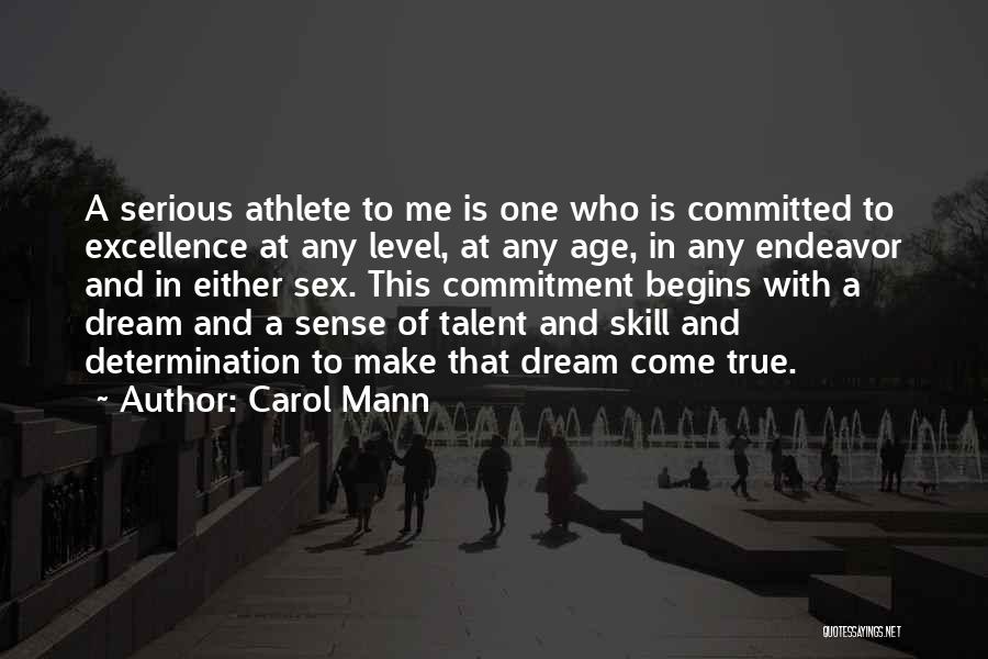 Carol Mann Quotes: A Serious Athlete To Me Is One Who Is Committed To Excellence At Any Level, At Any Age, In Any
