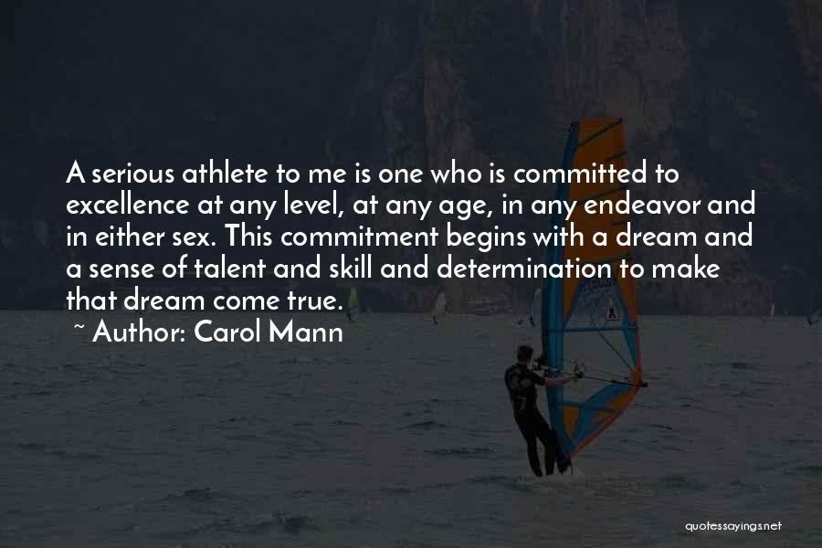 Carol Mann Quotes: A Serious Athlete To Me Is One Who Is Committed To Excellence At Any Level, At Any Age, In Any