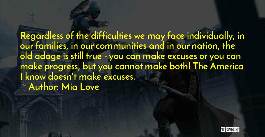 Mia Love Quotes: Regardless Of The Difficulties We May Face Individually, In Our Families, In Our Communities And In Our Nation, The Old