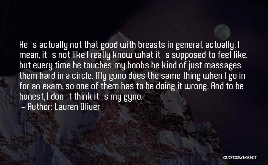 Lauren Oliver Quotes: He's Actually Not That Good With Breasts In General, Actually. I Mean, It's Not Like I Really Know What It's