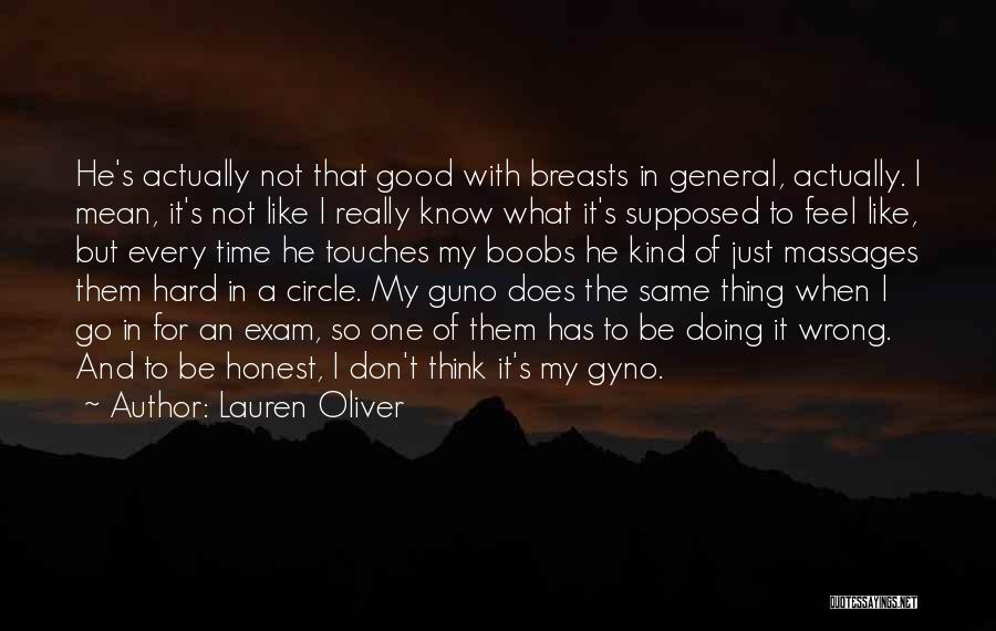 Lauren Oliver Quotes: He's Actually Not That Good With Breasts In General, Actually. I Mean, It's Not Like I Really Know What It's