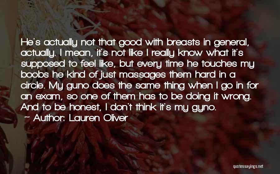 Lauren Oliver Quotes: He's Actually Not That Good With Breasts In General, Actually. I Mean, It's Not Like I Really Know What It's