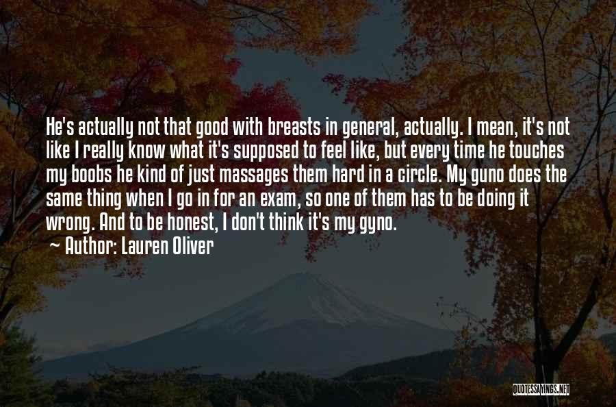 Lauren Oliver Quotes: He's Actually Not That Good With Breasts In General, Actually. I Mean, It's Not Like I Really Know What It's