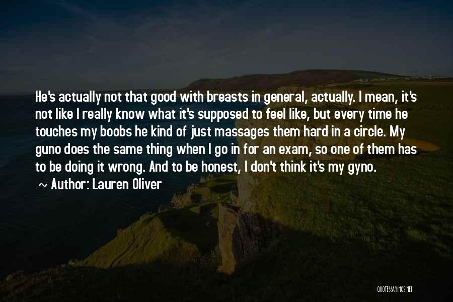 Lauren Oliver Quotes: He's Actually Not That Good With Breasts In General, Actually. I Mean, It's Not Like I Really Know What It's