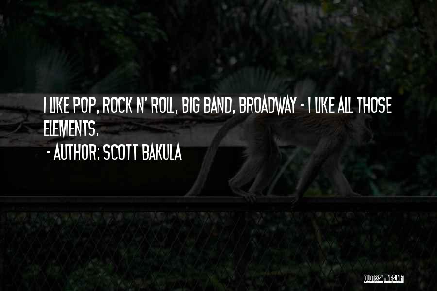 Scott Bakula Quotes: I Like Pop, Rock N' Roll, Big Band, Broadway - I Like All Those Elements.