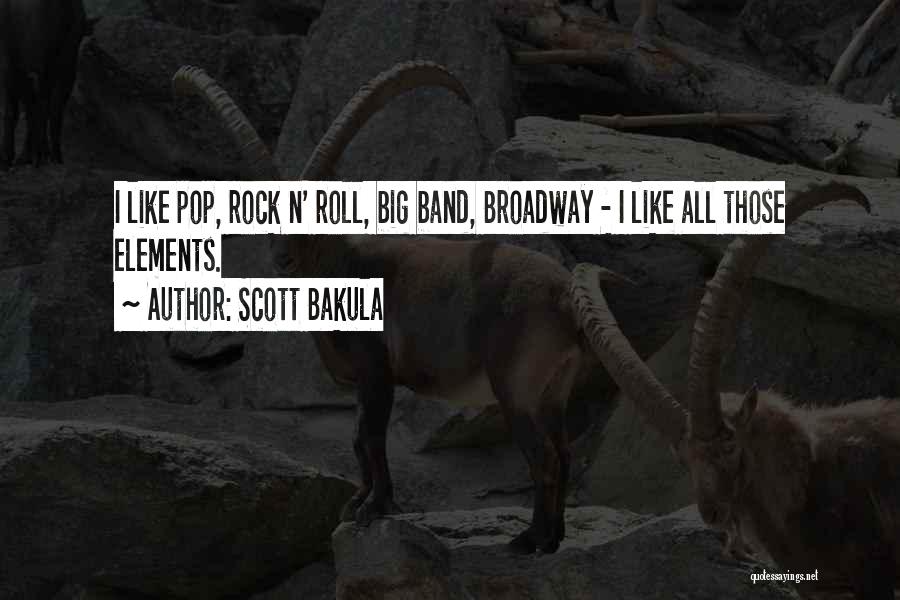 Scott Bakula Quotes: I Like Pop, Rock N' Roll, Big Band, Broadway - I Like All Those Elements.