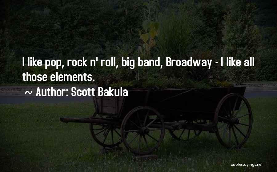 Scott Bakula Quotes: I Like Pop, Rock N' Roll, Big Band, Broadway - I Like All Those Elements.