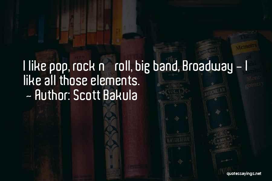 Scott Bakula Quotes: I Like Pop, Rock N' Roll, Big Band, Broadway - I Like All Those Elements.