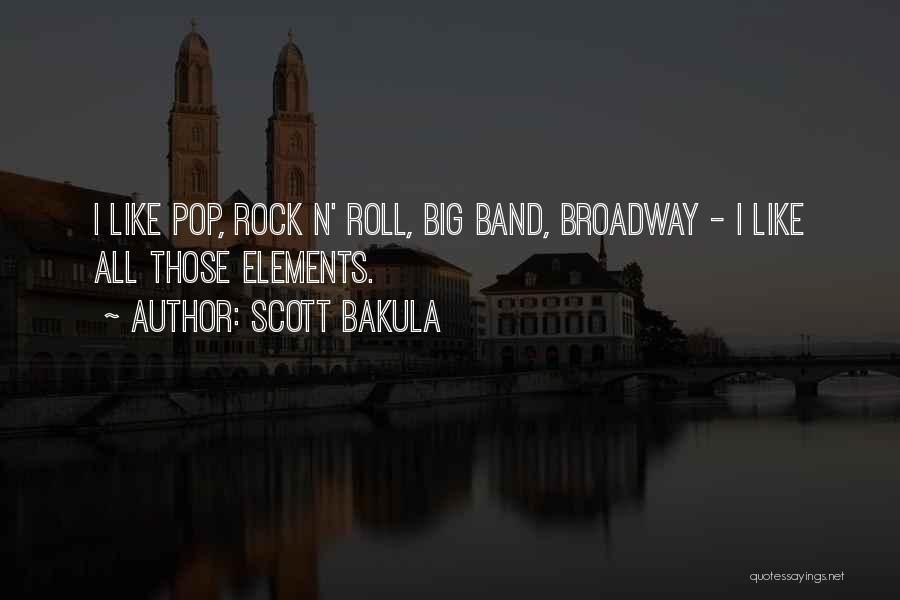 Scott Bakula Quotes: I Like Pop, Rock N' Roll, Big Band, Broadway - I Like All Those Elements.