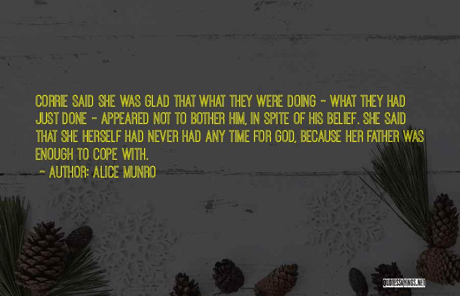 Alice Munro Quotes: Corrie Said She Was Glad That What They Were Doing - What They Had Just Done - Appeared Not To