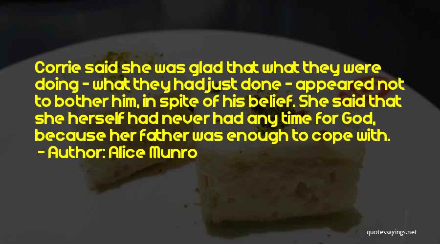 Alice Munro Quotes: Corrie Said She Was Glad That What They Were Doing - What They Had Just Done - Appeared Not To