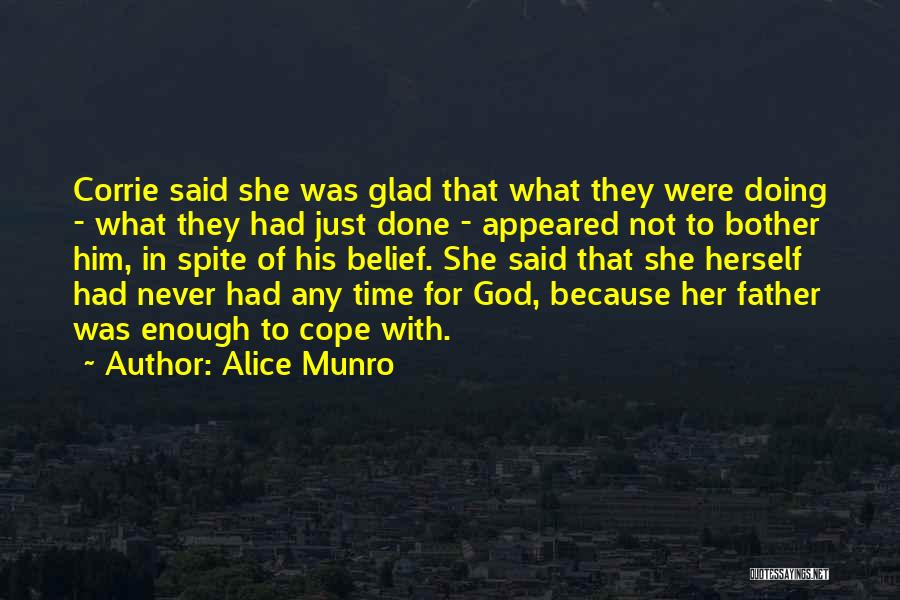 Alice Munro Quotes: Corrie Said She Was Glad That What They Were Doing - What They Had Just Done - Appeared Not To