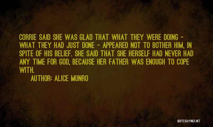 Alice Munro Quotes: Corrie Said She Was Glad That What They Were Doing - What They Had Just Done - Appeared Not To
