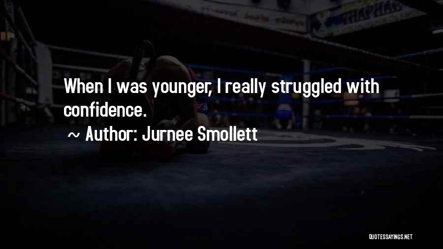 Jurnee Smollett Quotes: When I Was Younger, I Really Struggled With Confidence.