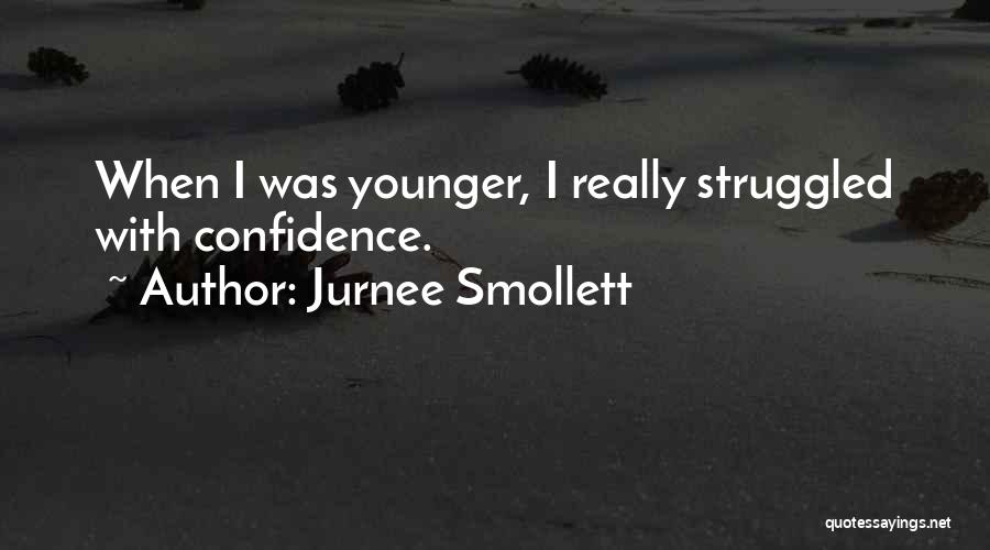 Jurnee Smollett Quotes: When I Was Younger, I Really Struggled With Confidence.