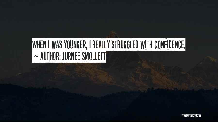 Jurnee Smollett Quotes: When I Was Younger, I Really Struggled With Confidence.