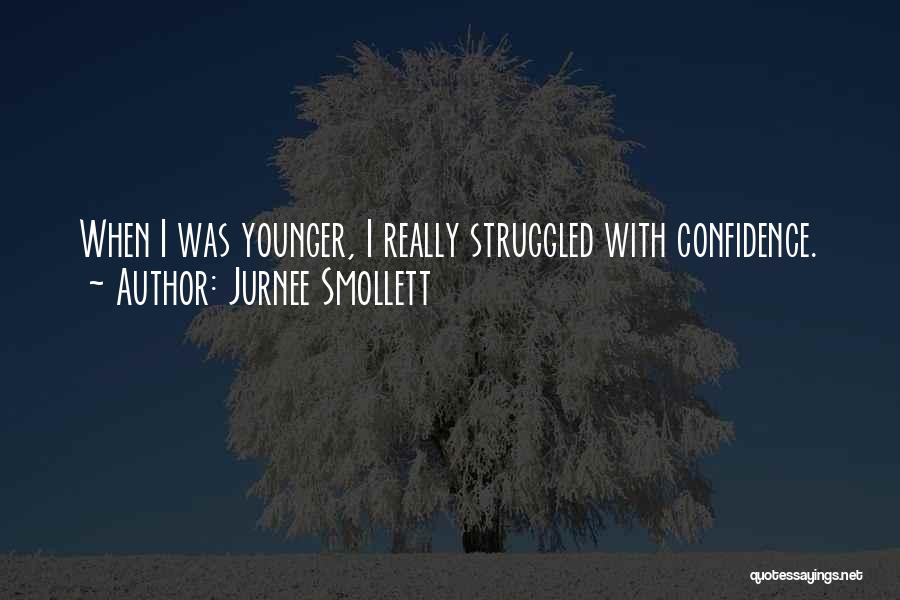 Jurnee Smollett Quotes: When I Was Younger, I Really Struggled With Confidence.