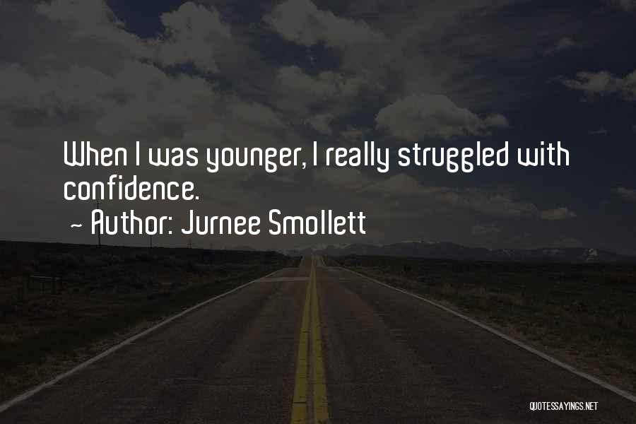 Jurnee Smollett Quotes: When I Was Younger, I Really Struggled With Confidence.