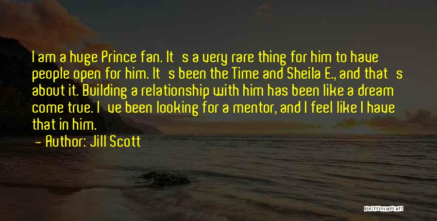 Jill Scott Quotes: I Am A Huge Prince Fan. It's A Very Rare Thing For Him To Have People Open For Him. It's