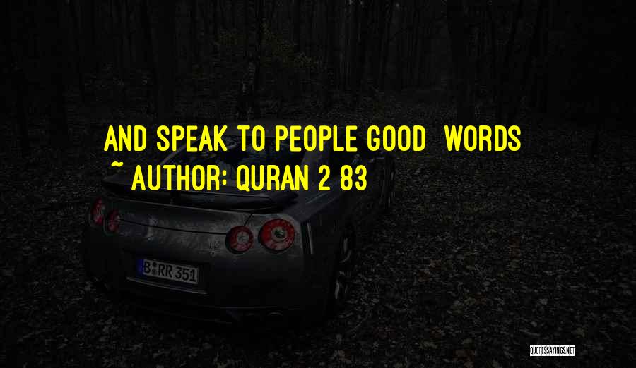 Quran 2 83 Quotes: And Speak To People Good [words]