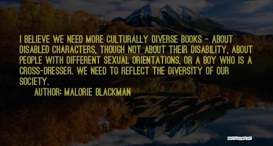 Malorie Blackman Quotes: I Believe We Need More Culturally Diverse Books - About Disabled Characters, Though Not About Their Disability, About People With
