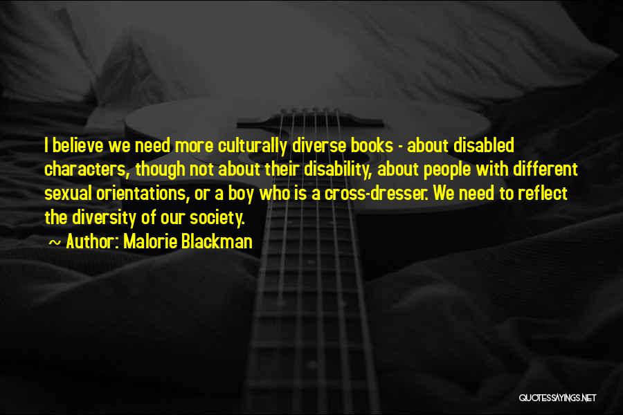 Malorie Blackman Quotes: I Believe We Need More Culturally Diverse Books - About Disabled Characters, Though Not About Their Disability, About People With