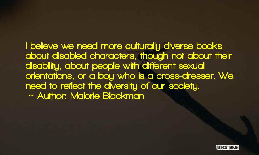 Malorie Blackman Quotes: I Believe We Need More Culturally Diverse Books - About Disabled Characters, Though Not About Their Disability, About People With