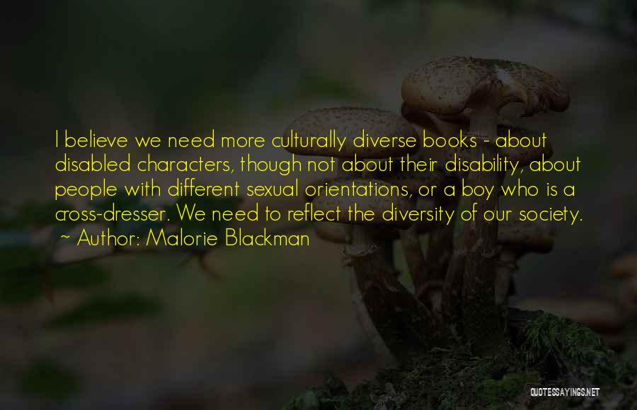 Malorie Blackman Quotes: I Believe We Need More Culturally Diverse Books - About Disabled Characters, Though Not About Their Disability, About People With