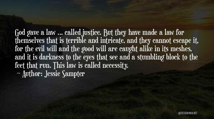 Jessie Sampter Quotes: God Gave A Law ... Called Justice. But They Have Made A Law For Themselves That Is Terrible And Intricate,