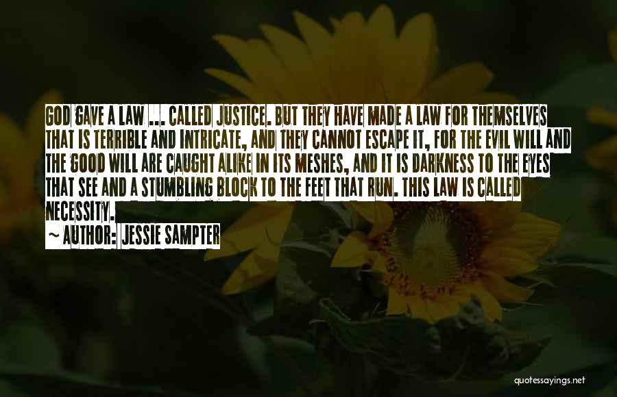 Jessie Sampter Quotes: God Gave A Law ... Called Justice. But They Have Made A Law For Themselves That Is Terrible And Intricate,
