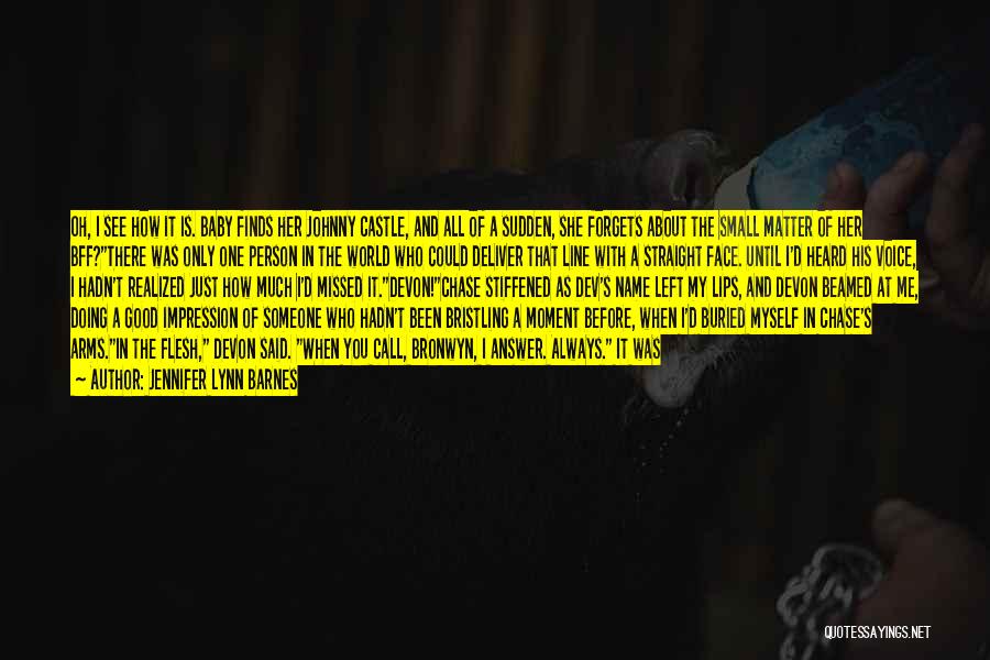 Jennifer Lynn Barnes Quotes: Oh, I See How It Is. Baby Finds Her Johnny Castle, And All Of A Sudden, She Forgets About The
