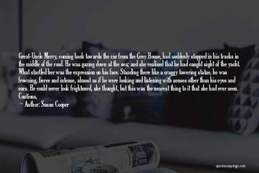 Susan Cooper Quotes: Great-uncle Merry, Coming Back Towards The Car From The Grey House, Had Suddenly Stopped In His Tracks In The Middle