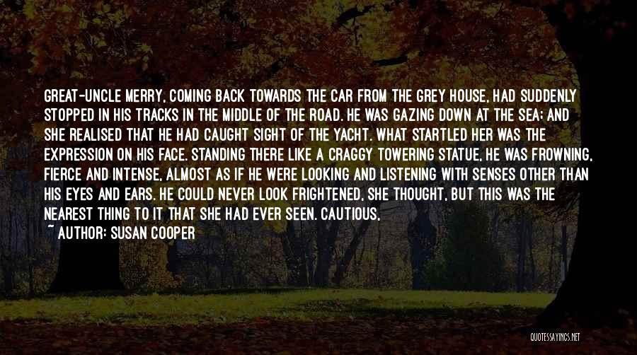 Susan Cooper Quotes: Great-uncle Merry, Coming Back Towards The Car From The Grey House, Had Suddenly Stopped In His Tracks In The Middle