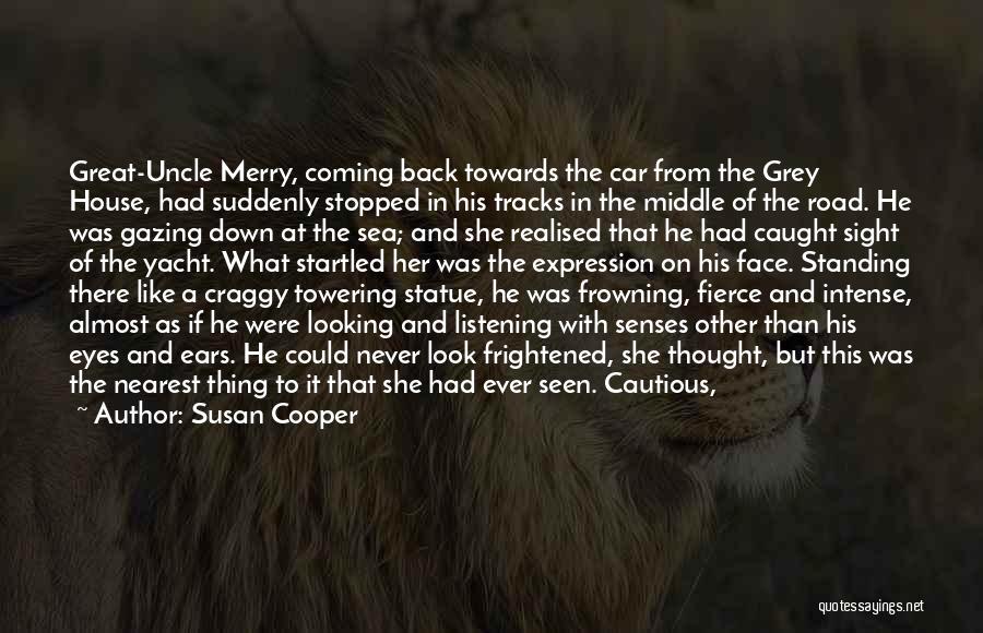 Susan Cooper Quotes: Great-uncle Merry, Coming Back Towards The Car From The Grey House, Had Suddenly Stopped In His Tracks In The Middle