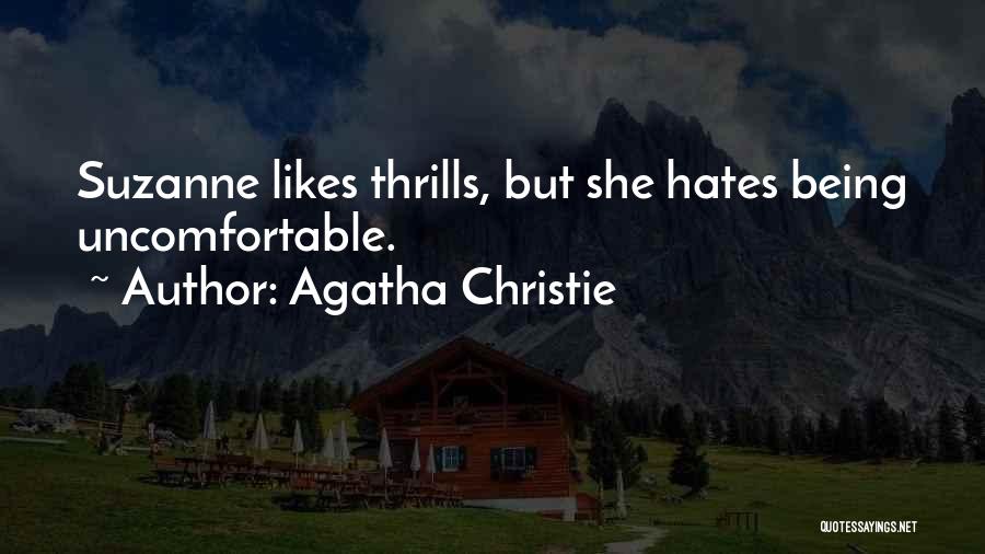 Agatha Christie Quotes: Suzanne Likes Thrills, But She Hates Being Uncomfortable.