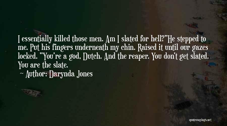 Darynda Jones Quotes: I Essentially Killed Those Men. Am I Slated For Hell?he Stepped To Me. Put His Fingers Underneath My Chin. Raised