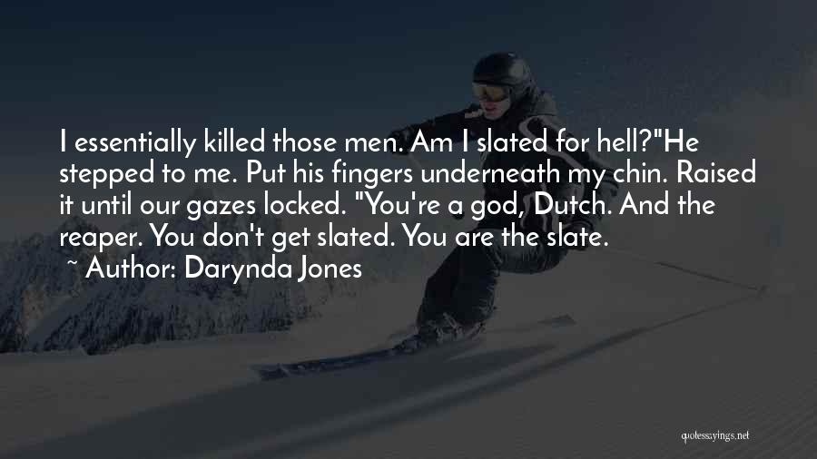 Darynda Jones Quotes: I Essentially Killed Those Men. Am I Slated For Hell?he Stepped To Me. Put His Fingers Underneath My Chin. Raised