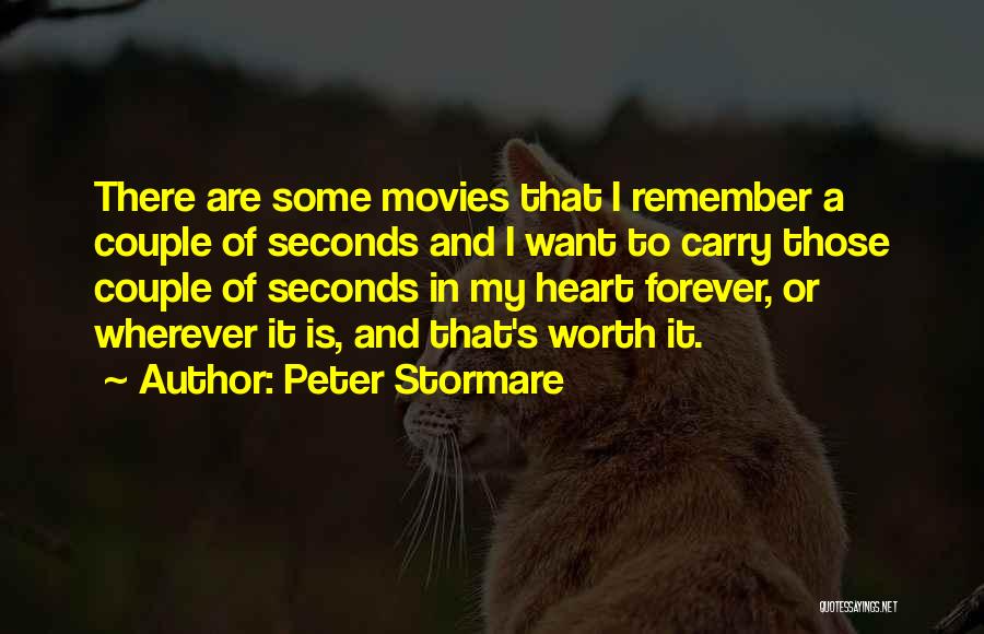 Peter Stormare Quotes: There Are Some Movies That I Remember A Couple Of Seconds And I Want To Carry Those Couple Of Seconds