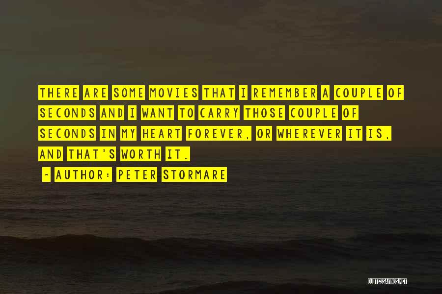 Peter Stormare Quotes: There Are Some Movies That I Remember A Couple Of Seconds And I Want To Carry Those Couple Of Seconds