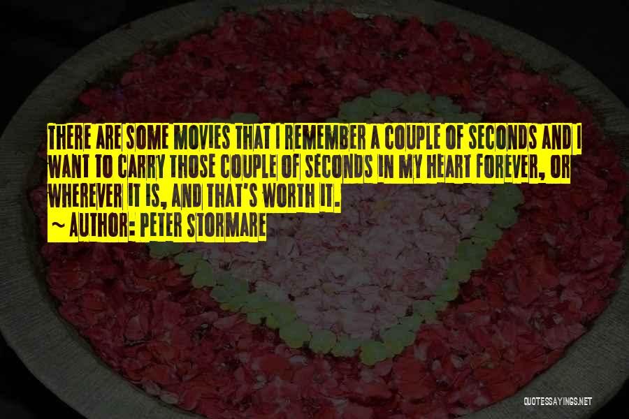 Peter Stormare Quotes: There Are Some Movies That I Remember A Couple Of Seconds And I Want To Carry Those Couple Of Seconds